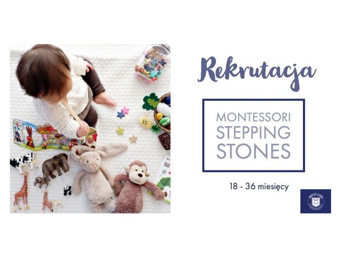 Rekrutacja  Montessori Stepping Stones 18-36  oraz Stepping Stones Adaptacja - Montessori Przedszkole